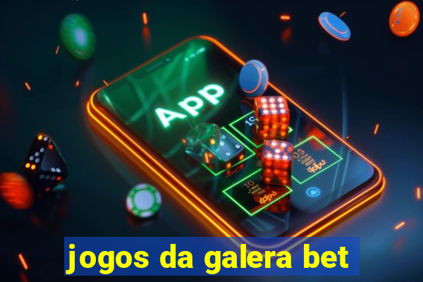 jogos da galera bet