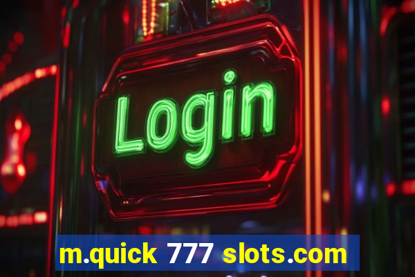 m.quick 777 slots.com