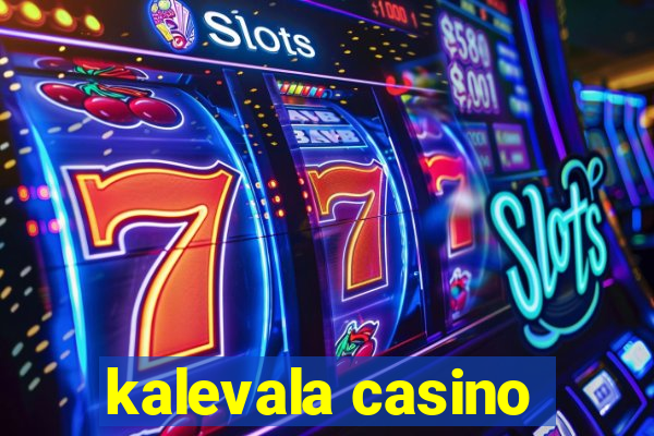 kalevala casino