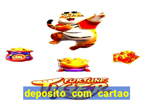 deposito com cartao de credito