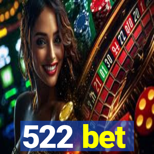 522 bet