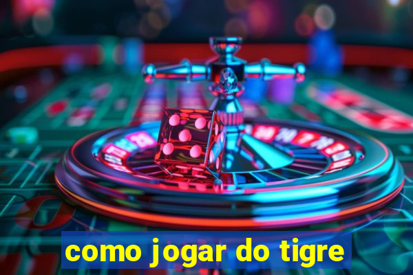 como jogar do tigre