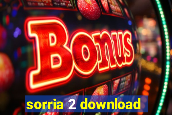 sorria 2 download