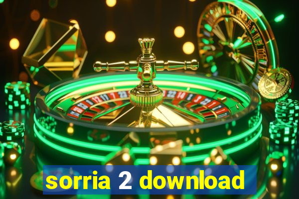 sorria 2 download