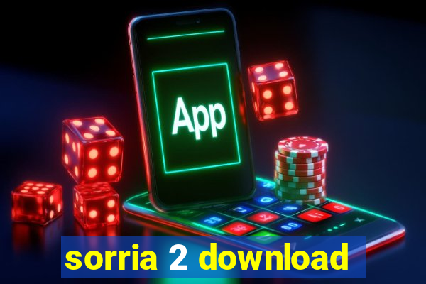 sorria 2 download