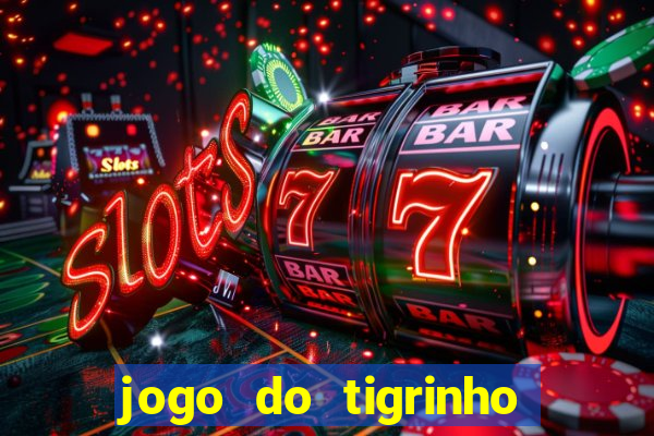 jogo do tigrinho é falso