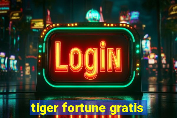 tiger fortune gratis