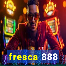 fresca 888