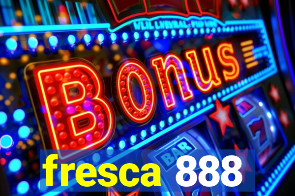 fresca 888