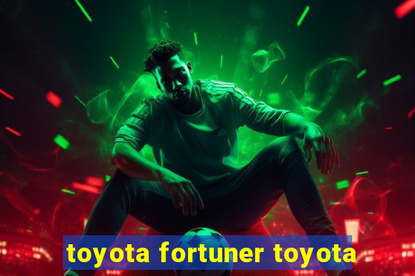 toyota fortuner toyota