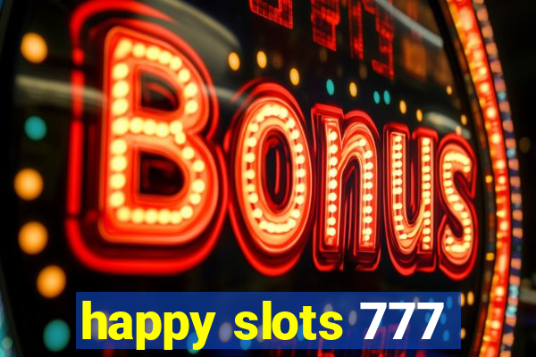 happy slots 777