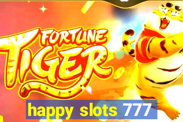 happy slots 777