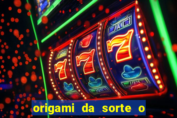 origami da sorte o que escrever