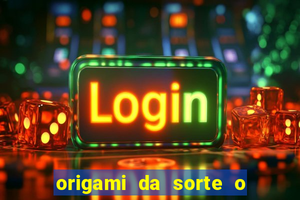 origami da sorte o que escrever