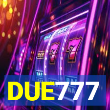 DUE777