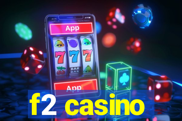 f2 casino