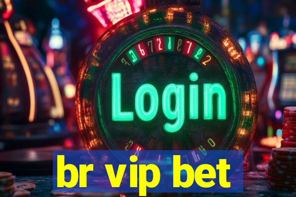 br vip bet