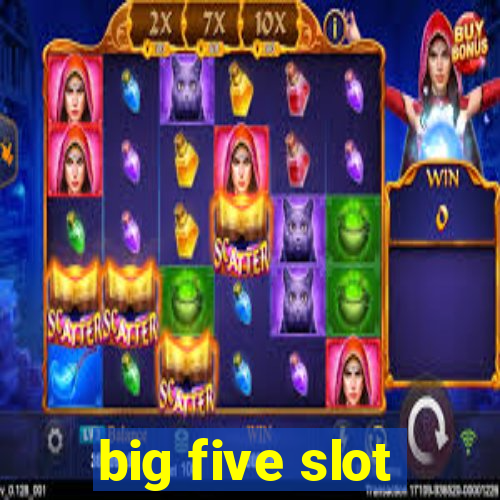 big five slot