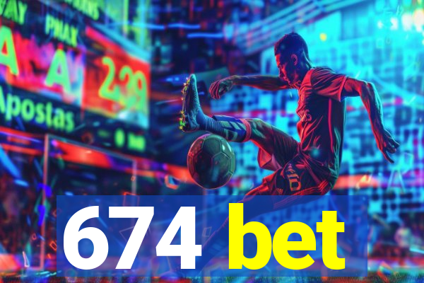 674 bet