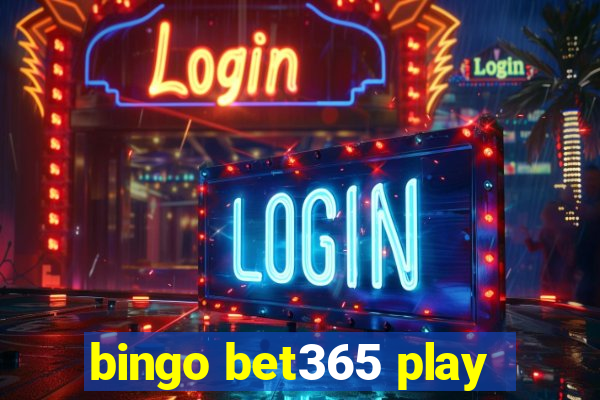 bingo bet365 play