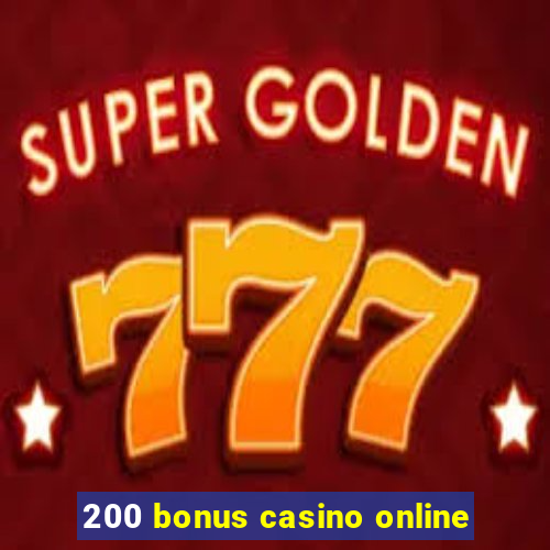 200 bonus casino online