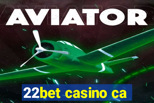 22bet casino ca