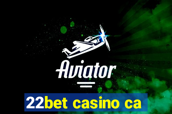 22bet casino ca