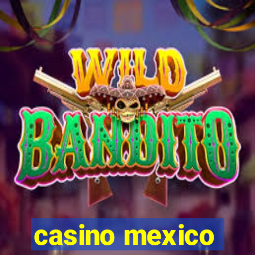 casino mexico