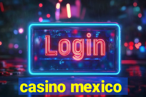 casino mexico