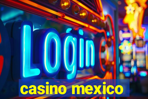 casino mexico