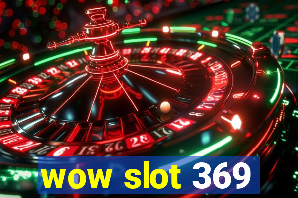 wow slot 369