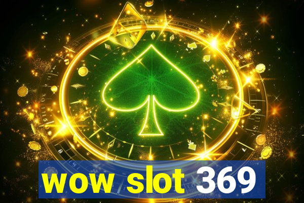 wow slot 369