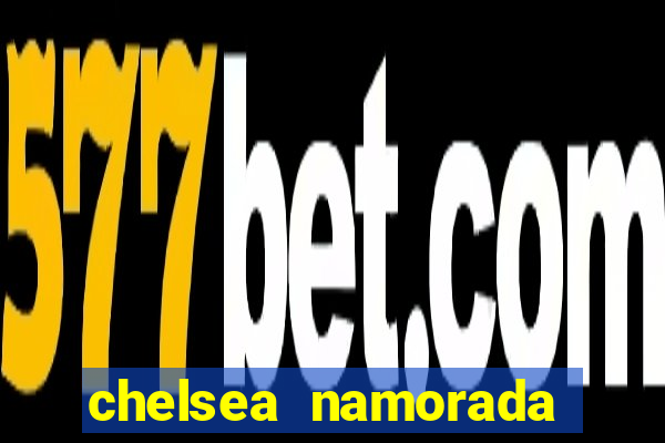 chelsea namorada david garrett