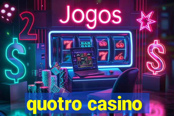 quotro casino