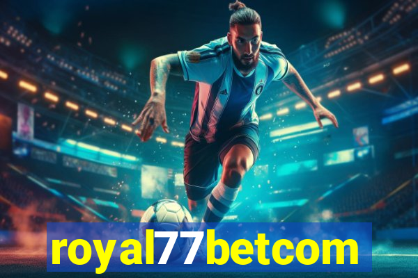 royal77betcom