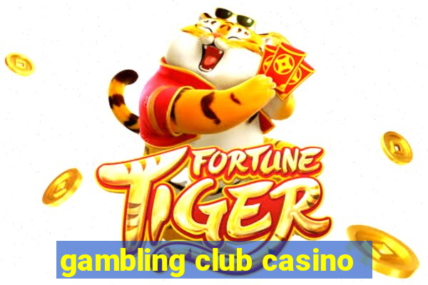 gambling club casino