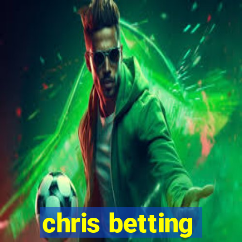 chris betting