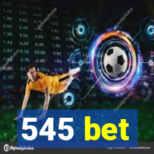 545 bet