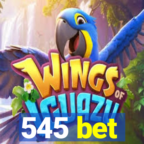 545 bet