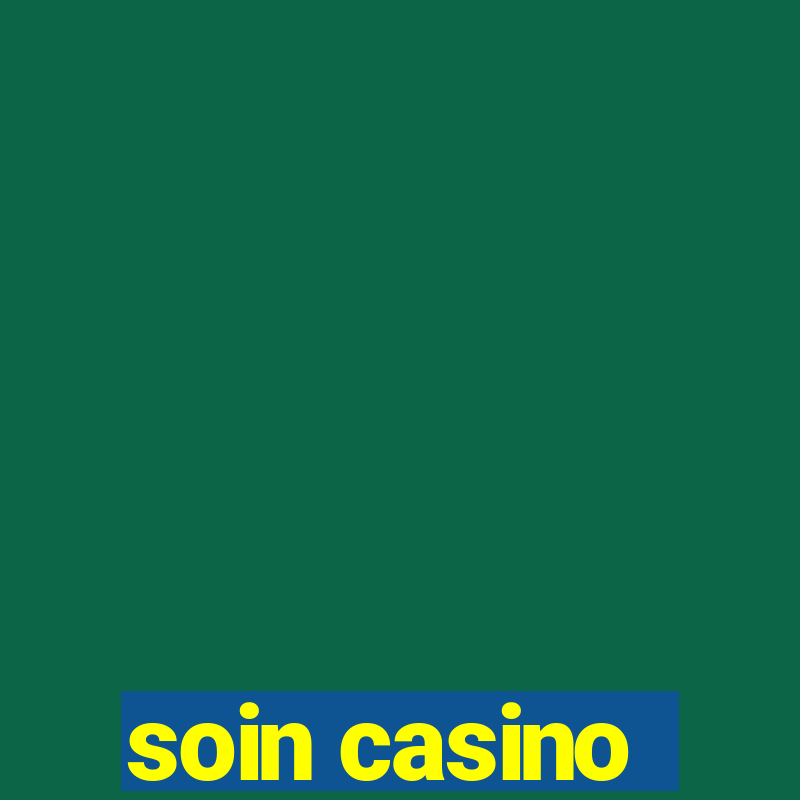 soin casino