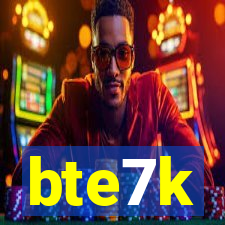 bte7k