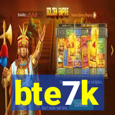 bte7k