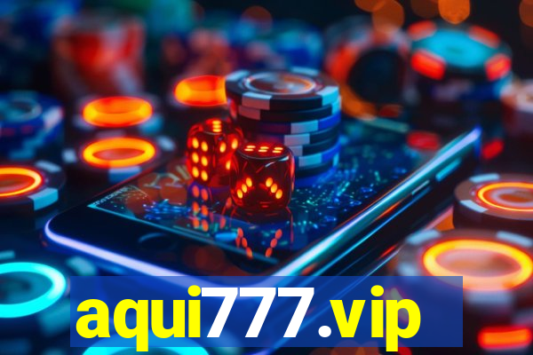 aqui777.vip