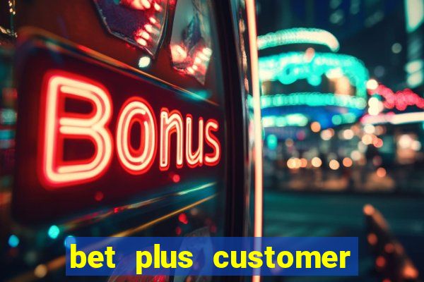 bet plus customer service number