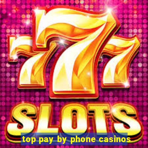 top pay by phone casinos