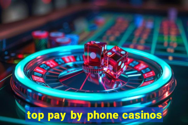 top pay by phone casinos