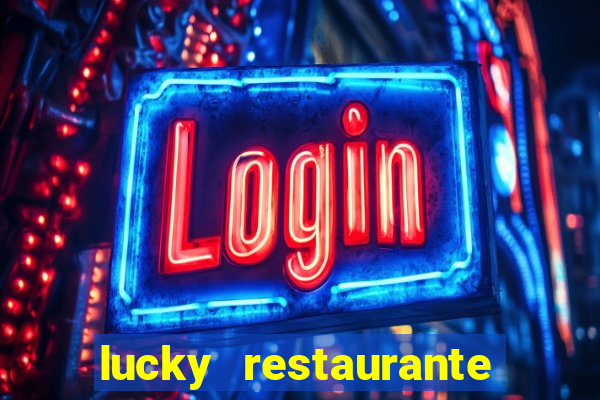 lucky restaurante acesso antecipado