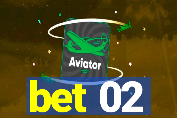 bet 02