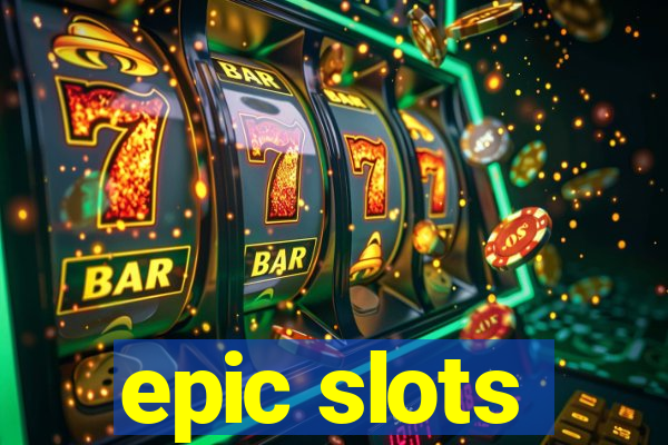 epic slots