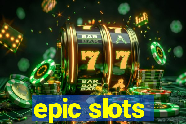 epic slots